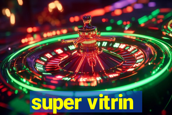 super vitrin